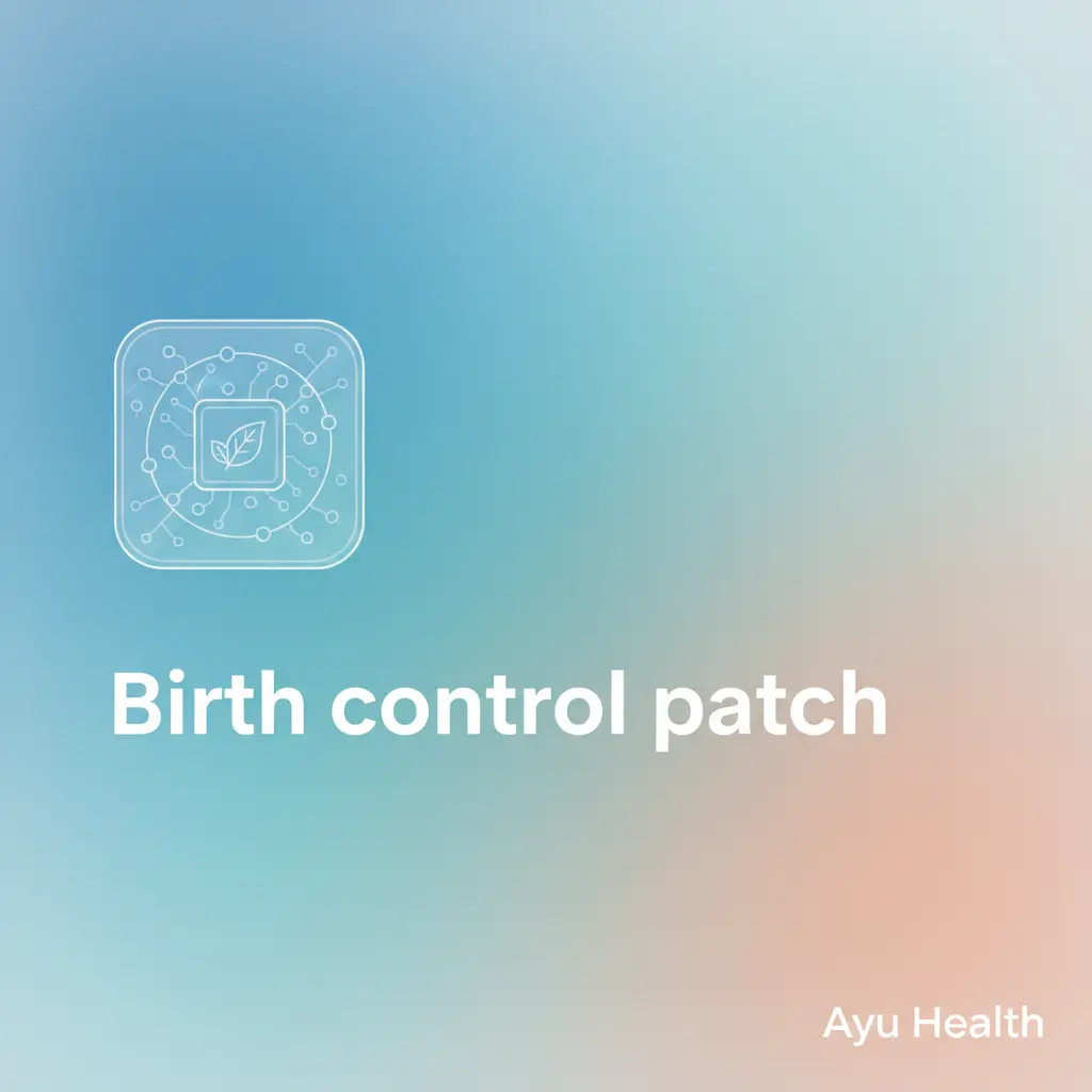 What is Birth control patch: Complete Guide for India