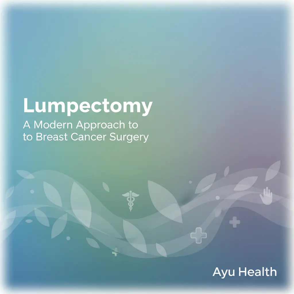 Lumpectomy: Breast Cancer Surgery & Recovery Guide