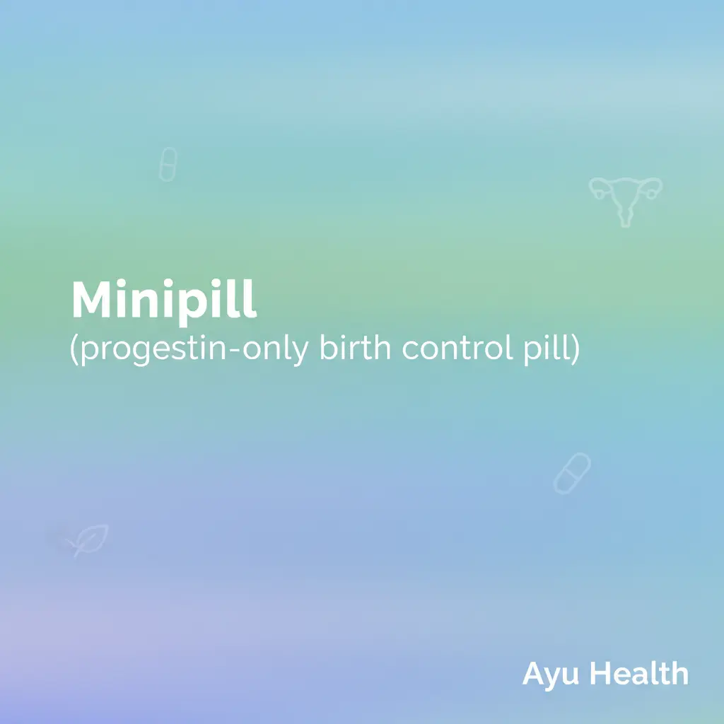 Minipill (Progestin-Only Pill): Benefits & Side Effects