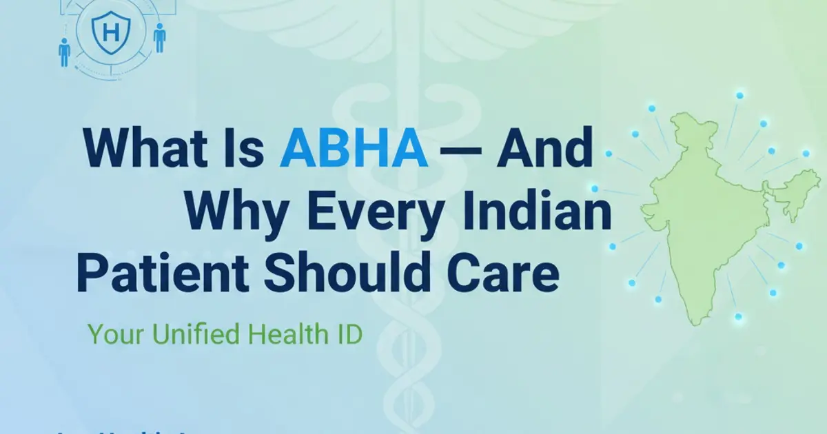 What is ABHA? Why Indian Patients Should Get One