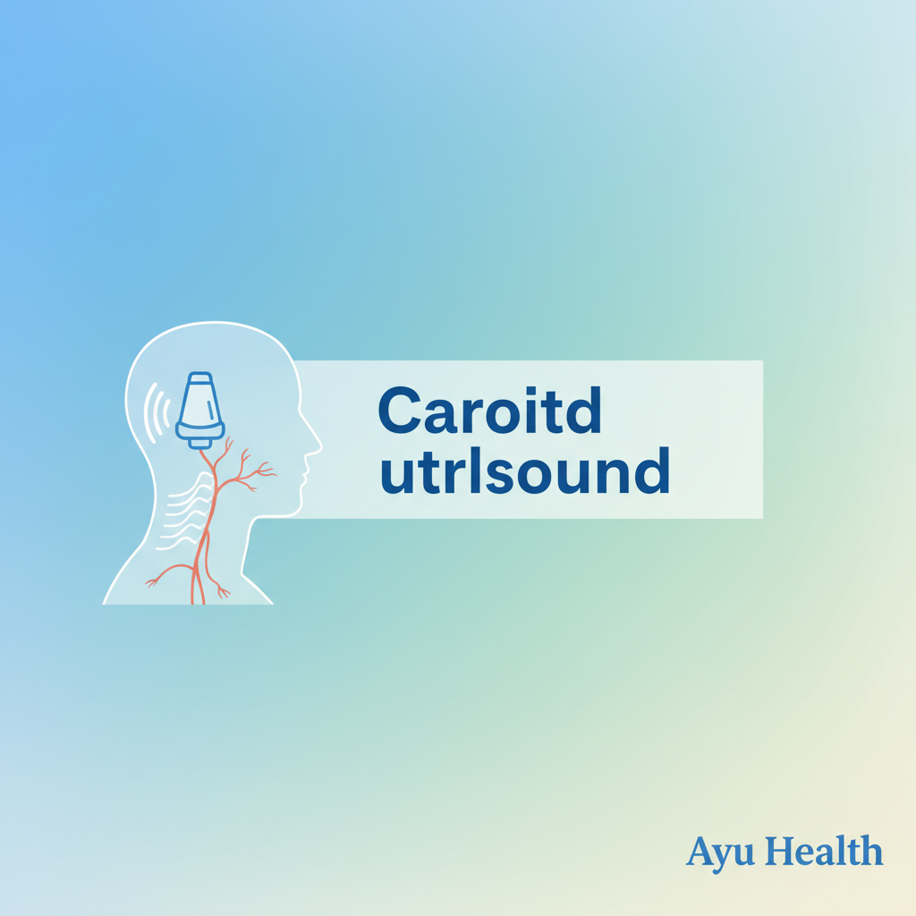 What is Carotid ultrasound: Complete Guide for India