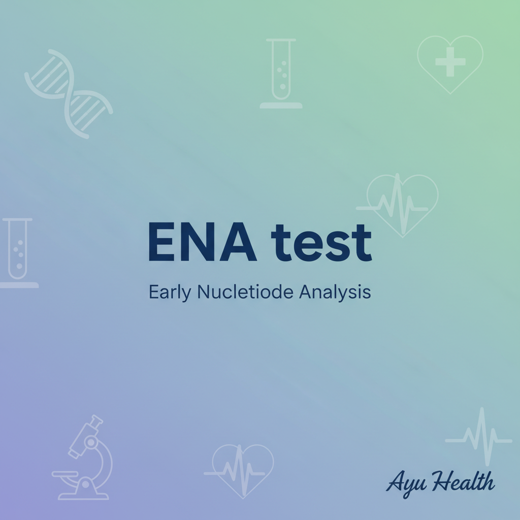 What is ENA test: Purpose, Procedure & Costs in India thumbnail