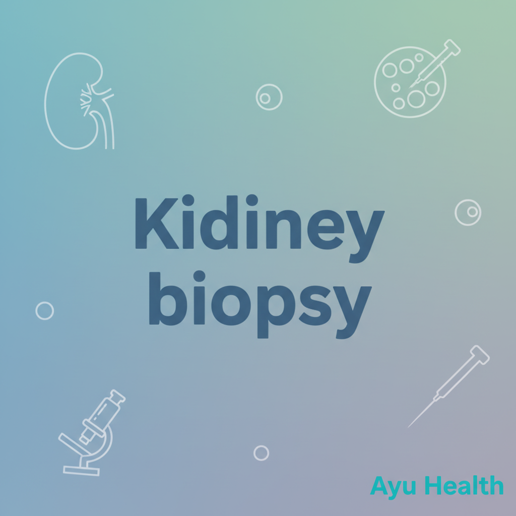 Kidney Biopsy: What to Expect, Procedure & Recovery Guide