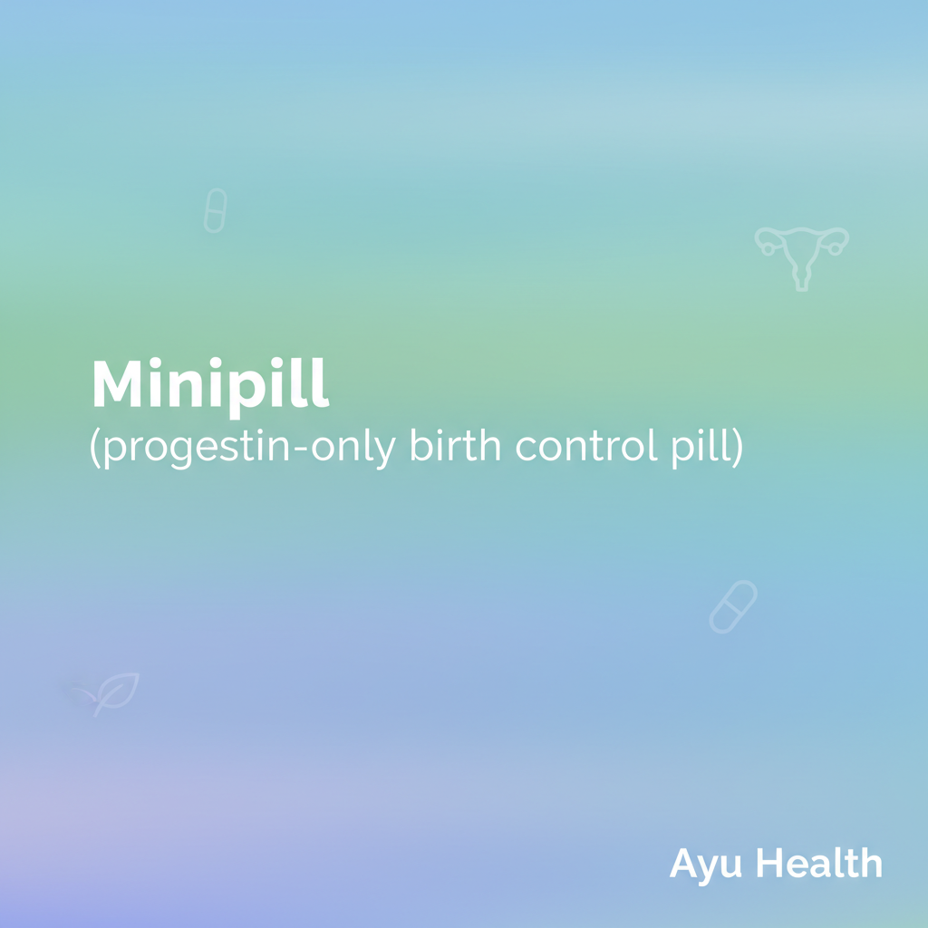 Minipill (Progestin-Only Pill): Benefits & Side Effects