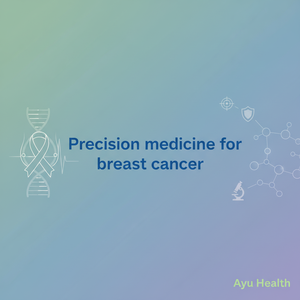 Precision Medicine for Breast Cancer: Targeted Treatment