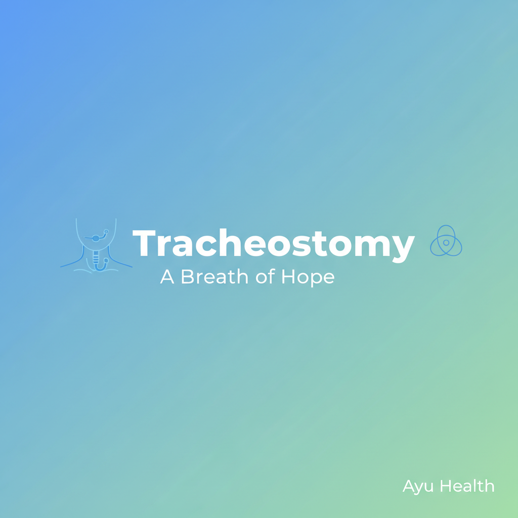 Tracheostomy Explained: Procedure, Care & Patient Guide thumbnail